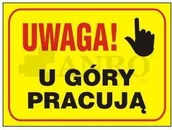 Tablice BHP - ANRO Uwaga! U góry pracują - miniaturka - grafika 1